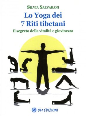 Lo yoga dei 7 riti tibetani - S. Salvarani