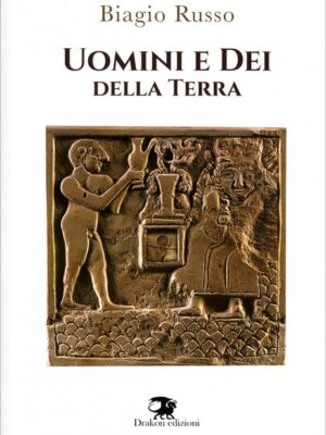 Uomini e Dei della Terra - Biagio Russo