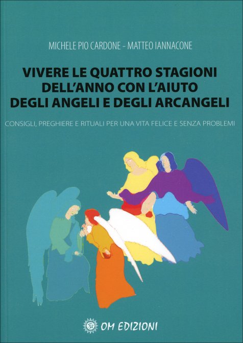 vivere-quattro-stagioni-anno-aiuto-angeli-arcangeli-cardone-iannacone-libro