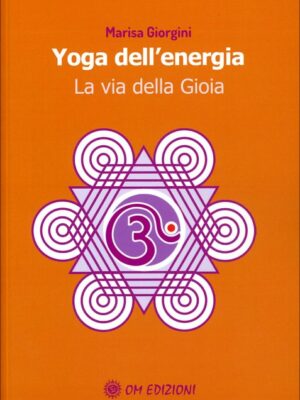 Yoga dell'Energia - La via della Gioia - M.Giorgini