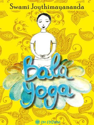 Bala Yoga - Swami Joythimayananda - Libro