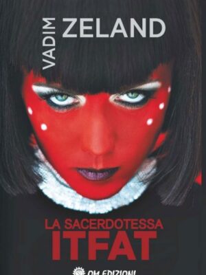 La Sacerdotessa Itfat - Vadim Zeland
