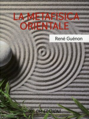 La Metafisica Orientale - René Guénon