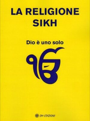 La Religione Sikh - Dio è uno solo - Libro