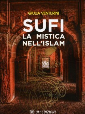 Sufi - la Mistica nell'Islam - Giulia Venturini