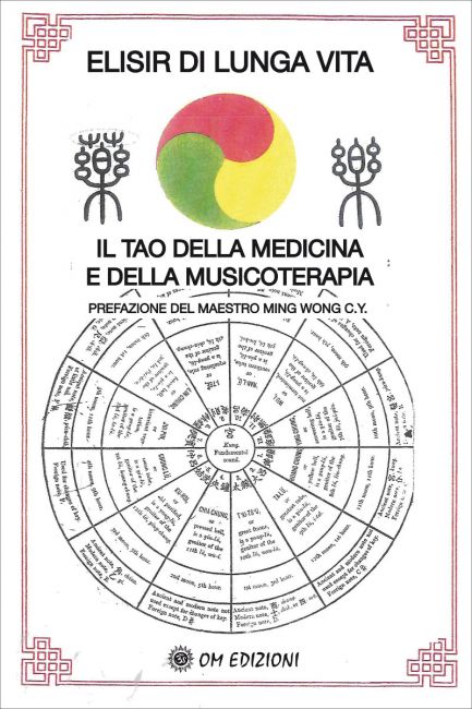 Elisir Di Lunga Vita. Il Tao Della Medicina E Della Musicoterapia