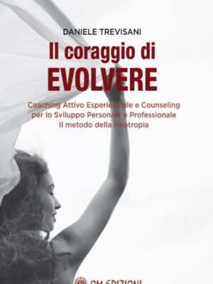 Il Coraggio Di Evolvere - Daniele Trevisani