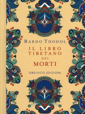 Bardo Thodol - Il Libro Tibetano dei Morti