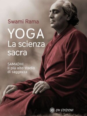 Yoga La Scienza Sacra - Swami Rama