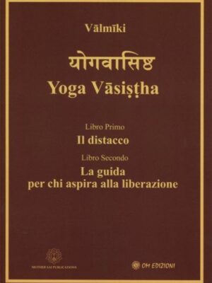 Yoga Vasistha (libro primo e libro secondo)