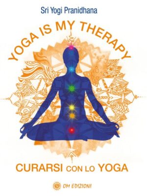 YOGA Is My Therapy - Curarsi Con Lo Yoga
