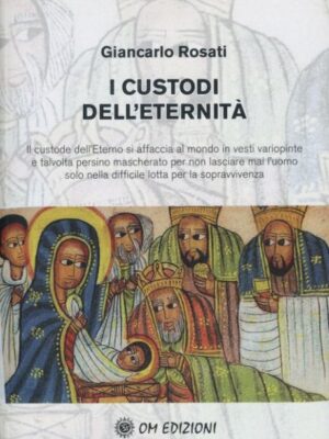 I Custodi Dell'Eternità - Giancarlo Rosati