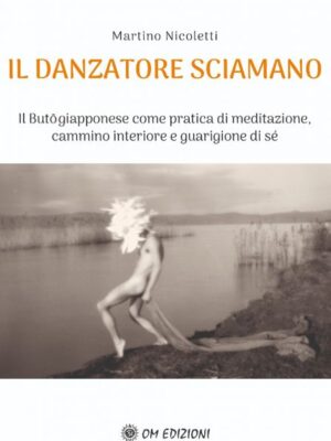 Il Danzatore Sciamano - Martino Nicoletti