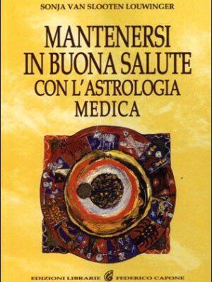 Mantenersi In Buona Salute Con L'Astrologia Medica