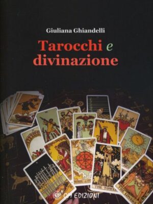 Tarocchi E Divinazione - Giuliana Ghiandelli