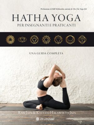 Hatha Yoga Per Insegnanti E Praticanti - guida completa