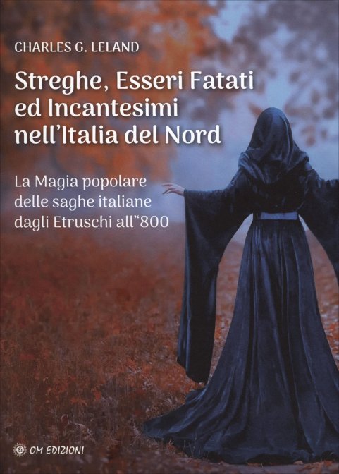 Streghe, Esseri Fatati ed Incantesimi nell’Italia del Nord