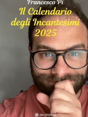 Il Calendario degli Incantesimi 2025 - Francesco Pi