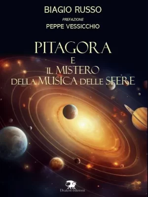 Pitagora e il mistero della musica delle sfere - Biagio Russo